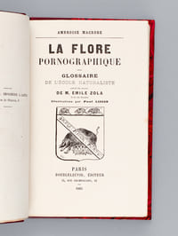 La Flore pornographique. Glossaire de l'Ecole Naturaliste extrait des oeuvres de M. Emile Zola et de ses disciples