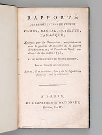 Rapports des Représentans du Peuple Camus, Bancal, Quinette, Lamarque, Envoyés par la Convention nationale, conjointement avec le général et ministre de la guerre Beurnonville, à l'Armée du Nord, par décret du 30 mars 1793 ; et du Représentant du peuple Drouet, Lus au Conseil des Cinq-cents les 22, 23 et 27 Nivôse, l'an 4 de la République française, une et indivisible [12 à 17 janvier 1796]