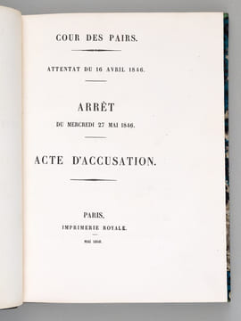 [ Recueil relatif à l'attentat du 16 avril 1846 ] Cour des Pairs. Attentat du 16 avril 1846. Liste des Témoins [Suivi de : ] Cour des Pairs. Attentat ...