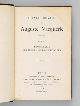 Théâtre Complet de Auguste Vacquerie (2 Tomes - Complet) [ Livre dédicacé par l'auteur ] Tome I : Tragaldabas. Les Funérailles de l'Honneur ; Tome II ...