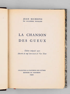 La Chanson des Gueux. Edition intégrale 1910 illustrée de neuf hors texte de Van Elsen. RICHEPIN, Jean