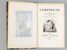 Compiègne et ses environs [ Edition originale ]. EWIG, Léon