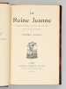La Reine Jeanne. Tragédie provençale en cinq actes et en vers [ Edition originale ] Avec la traduction française par Frédéric Mistral. MISTRAL, ...