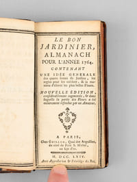 Le Bon Jardinier, Almanach pour l'Année 1764. Contenant Une Idée générale des quatre sortes de Jardins, les règles pour les cultiver, & la manière d'élever les plus belles Fleurs.