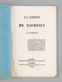 La Course de Taureaux à Madrid suivi du Tournoi cosmopolitico-diplomatico-tauromachique, donné près de Madrid dans la possesion de M. Fagoaga le 10 juin 1845 [ Edition originale ]
