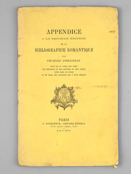 Appendice à la Seconde Edition de la Bibliographie Romantique, suivi de la Table des Noms, des Ecrivains et des Artistes du XIXe siècle cités dans ce ...