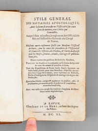 Stile general des Notaires apostoliques ; Avec la forme de procéder en l'Officialité sur toute sorte de matières, tant Civiles que Criminelles. Auquel sont adioustez, le reglement des Officialités fait en l'Assemblee Générale du Clergé de France