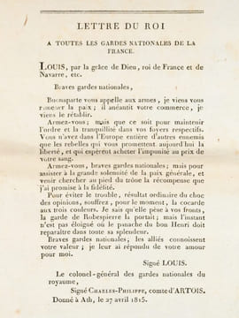 Lettre du Roi à toutes les Gardes Nationales de la France. [ Donné à Ath, le 27 avril 1815 ] Braves gardes nationales, Buonaparte vous appelle aux ...