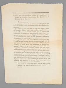 [Lot de 2 placards : ] Déclaration de la Garde Nationale d'Amiens, affichée à Amiens, Beauvais et autres villes de Picardie "Buonaparte dit que les Bourbons amènent les étrangers en France. Eh ! s'il n'étoit venu venu souiller notre sol, nous serions en paix avec l'Europe. Sébastiani est venu pour nous faire prendre les armes. Nous jurons tous que, si ce vil satellite de Buonaparte vient dans nos murs avec l'intention et les pouvois proconsulaires [ ... ] il y trouvera le châtiment de ses crimes [... ] [On joint : ] Lettre des sous-officiers et soldats en congés limité et illimité de la ville d'Amiens, à son Excellence le Ministre de la Guerre. " Monseigneur, La fausse interprétation de nos sentimens dans l'appel que vous venez de nous faire, exige de nous une réponse qui confonde notre imposture. Quel délire a pu vos faire dire que nous avons désiré le retour de Napoléon, lorsque, rentrés dans nos foyers par la clémence d'un bon Roi, nous n'avions d'autre but que d'y rester ? Nous sommes tous au milieude ce que nous avons de plus cher ; nous ne nous en séparerons que pour frapper, terrasser les traîtres, qui ont osé favoriser le retour du tyran usurpateur. Malheur aux vils satellites, qui oseroient porter les mains sur nous ou sur nos parens, pour les priver de la liberté ! Nous ne voulons point obéir à l'appel qui nous est fait : nous ne reconnoissons que celui du Roi, en date du 9 mars dernier ; et c'est pour sa défense que nous prendrons les armes. Dans quel avilissement les autorités sont tombées ! Naguère les premiers magistrats de cette ville nous engagoient à repousser et à anéantir le Corse, qui vient encore désoler nos familles, et apporter parmi nous tous les fléaux [... ] Braves camarades, gardons-nous de méconnoitre notre Roi légitime ; rallions-nous, et ne souffrons pas que qui que ce soit porte une main téméraire sur un seul d'entre nous, pour nous forcer de servir une cause que nous abhorrons ! (Copié sur un exemplaire envoyé par un des officiers d'Amiens à sa famille, à Paris,...... dans une lettre par la Poste) "