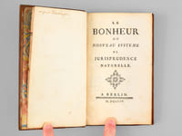 Le Bonheur ou Nouveau Système de Jurisprudence naturelle [ Edition originale ]