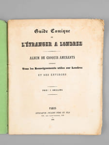 Guide Comique de l'Etranger à Londres. Album de Croquis amusants contenant Tous les Renseignements utiles sur Londres et ses environs.