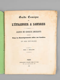 Guide Comique de l'Etranger à Londres. Album de Croquis amusants contenant Tous les Renseignements utiles sur Londres et ses environs.