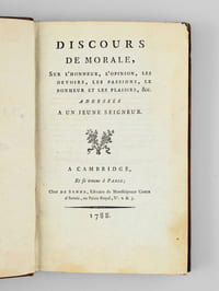 Discours de Morale, Sur l'Honneur, l'Opinion, les Devoirs, les Passions, le Bonheur et les Plaisirs, &c. adressés à un Jeune Seigneur