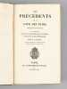 Les Précédents de la cour des Pairs,. recueillis et mis en ordre avec l'autorisation de M. le Chancelier de France et de M. le Grand référendaire.. ...