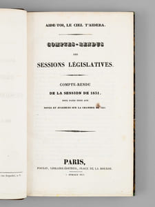Aide-toi, Le Ciel t'Aidera. Comptes-Rendus des Sessions Législatives. Compte-Rendu de la Session de 1831 pour faire suite aux Notes et Jugemens sur la Chambre de 1830 [ Edition  originale] 