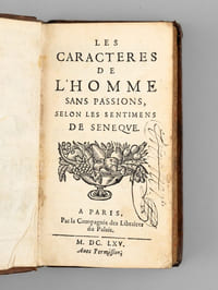 Les Caractères de l'Homme sans Passions, selon les Sentimens de Sénèque