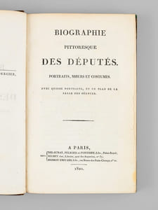 Biographie pittoresque des Députés. Portraits, Moeurs et Coutumes.