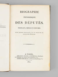 Biographie pittoresque des Députés. Portraits, Moeurs et Coutumes.