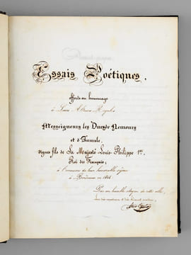 [ Manuscrit : ] Essais Poétiques, offerts en hommage à Leurs Altesses Royales Messeigneurs les Ducs de Nemours et d'Aumale, dignes fils de Sa Majesté ...