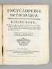 Encyclopédie Méthodique. Chirurgie (2 Tomes de Dictionnaire de Chirurgie et d'Explication des Planches et 1 Vol. de Planches - Complet) [ Edition ...