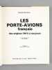 Les Porte-Avions français des origines (1911) à nos jours. DOUSSET, Francis