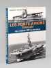 Les Porte-Avions français des origines (1911) à nos jours. DOUSSET, Francis