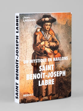 Un mystique en haillons - Saint Benoît-Joseph Labre. LADAME, Jean