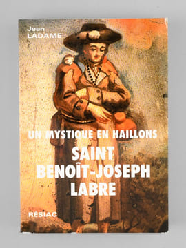 Un mystique en haillons - Saint Benoît-Joseph Labre. LADAME, Jean