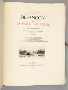 Besançon et la Vallée du Doubs. La Franche-Comté. XXV eaux-fortes par MM. T. Abraham et G. Coindre [ Edition originale ]