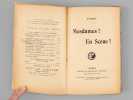 Mesdames ! En scène ! [ Livre signé par l'auteur ]. XANROF [ FOURNEAU, Léon Alfred  dit (1867-1953) ]