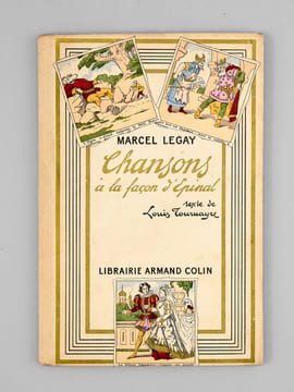 Chansons à la façon d'Epinal. . LEGAY, Marcel (1851-1915) ; TOURNAYRE, Louis (texte)
