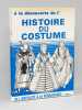 [ Histoire du Costume ] A la découverte de l'Histoire du Costume ( 3 tomes, complet) - Tome 1 De l'Antiquité à la Renaissance , Tome 2 De Louis XIII ...