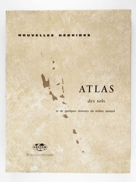 Archipel des Nouvelles-Hébrides : Atlas des Sols et de quelques données du milieu naturel (Vaté ; Epi - Shepherd ; Ambrym - Aoba - Maewo - Pentecote ; ...