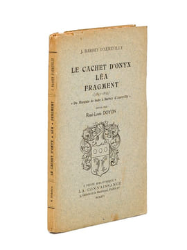 Le Cachet d'Onyx - Léa - Fragment (1831-1833). "Du Marquis de Sade à Barbey d'Aurevilly". Etude par René-Louis Doyon. BARBEY D'AUREVILLY, Jules ; ...