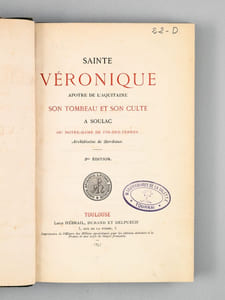 Sainte Véronique Apôtre de l'Aquitaine, son Tombeau et son Culte à Soulac ou Notre-Dame de Fin-des-Terres, Archidiocèse de Bordeaux 
