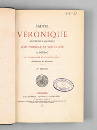 Sainte Véronique Apôtre de l'Aquitaine, son Tombeau et son Culte à Soulac ou Notre-Dame de Fin-des-Terres, Archidiocèse de Bordeaux