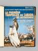 La première traversée du Sahara en automobile. De Touggourt à Tombouctou par l'Atlantide. Illustré d'après le film du Raid Citroën [Suivi de : ] Le ...