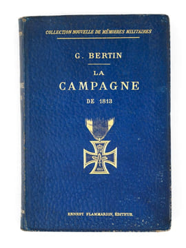 La Campagne de 1813 d'après des témoins oculaires. BERTIN, Georges