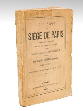 Chronique du Siège de Paris (Septembre 1870 - Janvier 1871 ) , avec cartes & plans. Publication spéciale du Paris-Journal.. Collectif ; PARIS-JOURNAL ...