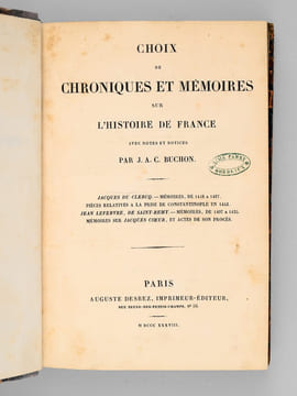 Jacques du Clercq : Mémoires, de 1448 à 1467. - Pièces relatives à la prise de Constantinople en 1453 - Jean Lefebvre, de Saint Rémy : Mémoires, de ...