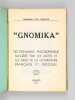 "Gnomika" Dictionnaire philosophique suggéré par les mots et les idées de la littérature française et grecque [ exemplaire signé par l'auteur ]. ...