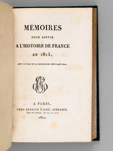 Mémoires pour servir à l'Histoire de France en 1815, avec le plan de la Bataille de Mont-Saint-Jean [ Edition originale ]