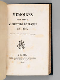 Mémoires pour servir à l'Histoire de France en 1815, avec le plan de la Bataille de Mont-Saint-Jean [ Edition originale ]