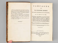 Campagne de la Grande Armée en Saxe, en Prusse et en Pologne, en l'an 1806 et l'an 1807, ou Recueil des Bulletins et de toutes les Pièces Officielles relatives à cette Guerre avec la Saxe, la Prusse et la Russie, jusques et y compris les derniers Traités de Paix avec ces différentes Puissances ; enrichi de Notes Géographiques sur toutes les Villes, Pays, etc. que cette Armée a parcourus, et où elle a livré des Combats et des Batailles