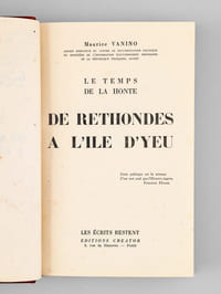 De Rethondes à l'Ile d'Yeu. Le temps de la honte [ Edition originale - Livre dédicacé par l'auteur ]