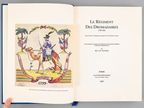 Le Régiment des Dromadaires 1799-1801. JOMARD, Edme ; MARGERAND, J. ; DE LA GREVERIE, Capitaine P. de ; ANTOINE, M.J. et P.