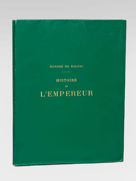 Histoire de l'Empereur racontée dans une grange par un vieux soldat. BALZAC, Honoré de ; HOUSSAYE, Henry