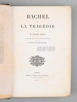 Rachel et la Tragédie. Ouvrage orné de dix photographies représentant Mlle Rachel dans ses principaux rôles [ Edition originale ]. JANIN, Jules ; (LA ...