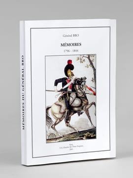 Mémoires (1796-1844) - recueillis, complétés et publiés par son petit-fils, le Baron Henry Bro de Comères.. Général BRO [ BRO, Louis (1781-1844) ]