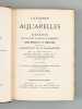 Catalogue des Aquarelles et Dessins des Maîtres anciens et modernes. Oeuvres importantes et de premier ordre composant la collection de M. Marmontel ...